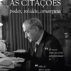 Salazar, as Citações - Poder, Solidão, Amargura