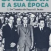 Salazar e a Sua Época - Volume 2 - Do Terreiro do Paço a S. Bento