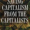 Saving Capitalism from the Capitalists