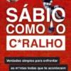 Sábio Como o C*Ralho