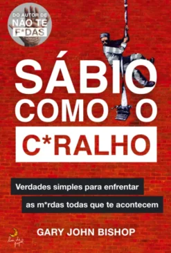 Sábio Como o C*Ralho