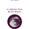 Se Alguém Tiver de Ser Depois
