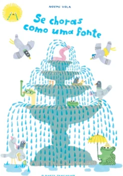 Se Choras Como Uma Fonte