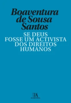 Se Deus Fosse Um Activista dos Direitos Humanos