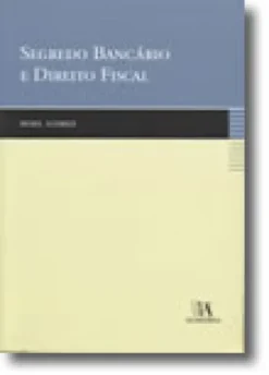 Segredo Bancário e Direito Fiscal