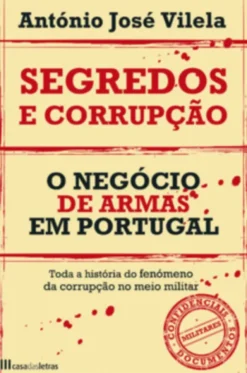 Segredos e Corrupção - O Negócio de Armas em Portugal