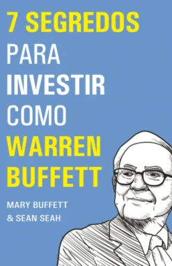 7 Segredos para Investir como Warren Buffett (Bolso)