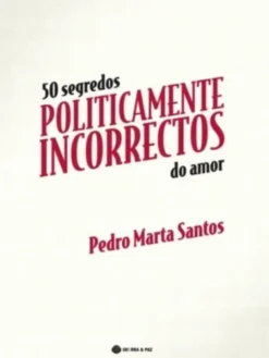 50 Segredos Politicamente Incorrectos do Amor