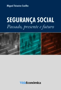 Segurança Social- Passado, presente e futuro