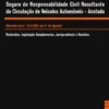 Seguro de Responsabilidade Civil Resultante da Circulação de Veículos Automóveis - Anotado