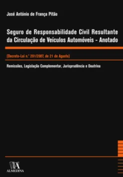Seguro de Responsabilidade Civil Resultante da Circulação de Veículos Automóveis - Anotado
