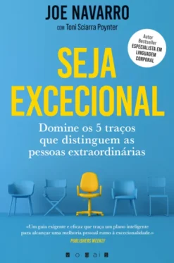 Seja Excecional - Domine os 5 Traços Que Distinguem as Pessoas Extraordinárias