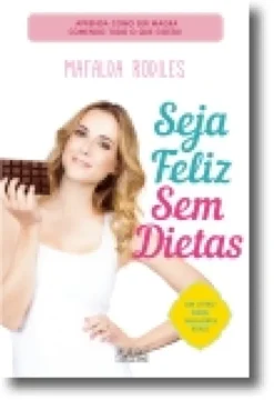 Seja Feliz Sem Dietas