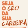 Seja o Ceo da Sua Carreira