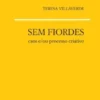 Sem Fiordes - Caos e/ou Processo Criativo