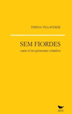 Sem Fiordes - Caos e/ou Processo Criativo