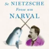Se Nietzsche Fosse Um Narval