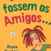 Se Não Fossem os Amigos...