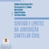Sentido e Limites da Jurisdição Cautelar Civil