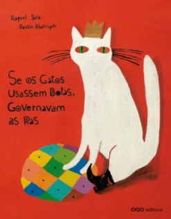 Se os Gatos Usassem Botas, Governavam as Rãs