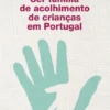 Ser Família de Acolhimento de Crianças em Portugal