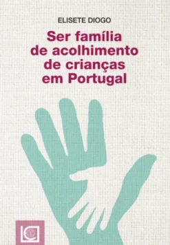 Ser Família de Acolhimento de Crianças em Portugal