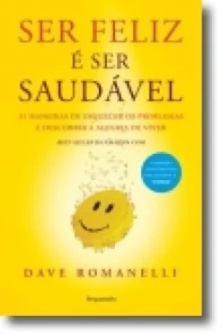 Ser Feliz é Ser Saudável