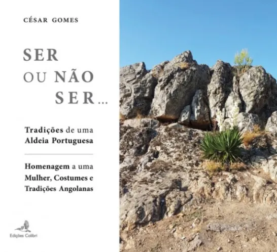 Ser ou Não Ser… Tradições de uma Aldeia Portuguesa: homenagem a uma mulher, costumes e tradições angolanas