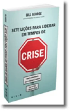 Sete Lições para Liderar em Tempos de Crise