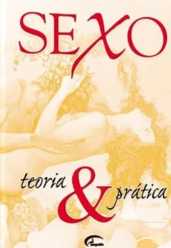 Sexo - Teoria & Prática