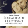 Sexualidade e Erotismo na Bíblia Sagrada