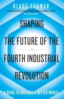 Shaping the Future of the Fourth Industrial Revolution