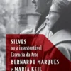 Silves ou a Insustentável Essência da Arte – Bernardo Marques e Maria Keil