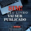 Sim! O Seu Livro Vai Ser Publicado