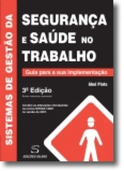 Sistemas de Gestão da Segurança e Saúde no Trabalho - 3ª Edição (Revista, Melhor