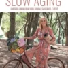 Slow Aging - Um Guia para uma Vida Longa, Saudável e Feliz