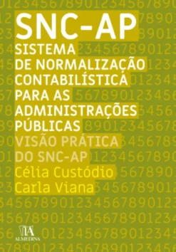 SNC- AP Sistema de Normalização Contabilística para as Administrações Públicas- Visão prática do SNC-AP