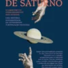 Sob o Signo de Saturno - O Carácter e o Comportamento dos Artistas