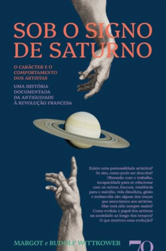 Sob o Signo de Saturno - O Carácter e o Comportamento dos Artistas