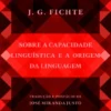 Sobre a Capacidade Linguística e a Origem da Linguagem