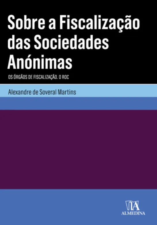 Sobre a fiscalização das sociedades anónimas- Os órgãos de fiscalização. O ROC