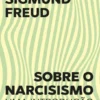 Sobre o Narcisismo - Uma Introdução