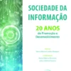 Sociedade da Informação – 20 Anos de Promoção e Desenvolvimento