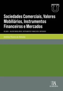 Sociedades Comerciais, Valores Mobiliários, Instrumentos Financeiros e Mercados - Valores Mobiliários, Instrumentos Financeiros e Mercados - Volume II