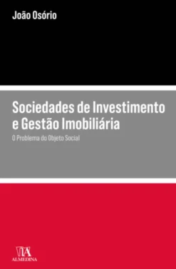 Sociedades de Investimento e Gestão Imobiliária - O Problema do Objeto Social