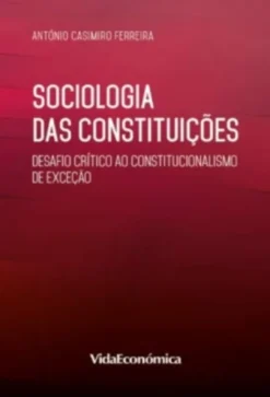 Sociologia das Constituições: desafio crítico ao constitucionalismo de exceção