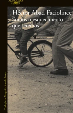 Somos o Esquecimento que Seremos