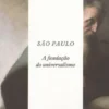 São Paulo. A Fundação do Universalismo