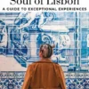 Soul of Lisbon - A Guide To Exceptional Experiences