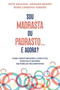 Sou Madrasta ou Padrasto… e Agora?